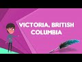 what is victoria british columbia explain victoria british columbia