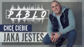 Pablo - Chcę Ciebie jaką jesteś (Disco Polo 2020)