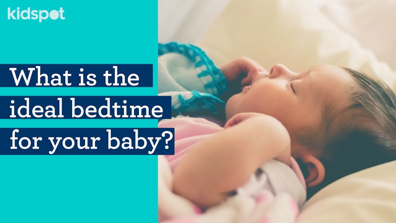 What Is The Ideal Bedtime For Your Baby? - YouTube