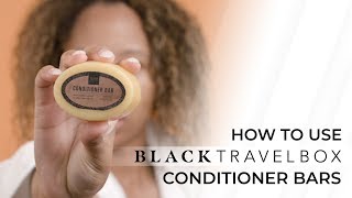 How to use a conditioner bar on natural hair