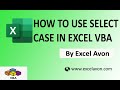 How to use SELECT CASE in Excel VBA - Excel Avon