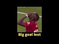 Big goal lost ❤️❤️#youtube shorts #shorts #football shorts