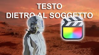 ❎ Come Inserire Il TESTO DIETRO Ad un Soggetto in Un VIDEO - Tutorial Final Cut Pro Ita