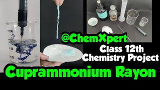 Cuprammonium rayon | Artificial Rayon |Class 12 Chemistry Project| Rayon from Cotton| CBSE Practical