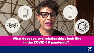 What do sex and relationships look like in the COVID-19 pandemic? | Planned Parenthood Video