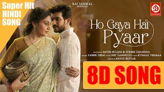Ho Gaya Hai Pyaar | 8D SONG | New Hindi Song | Kunaal V | Arjun B | Navjit B | Raj J |