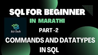 Commands and Datatypes in SQL for Beginners | Part 2 | SQL in Marathi | Sci-Tech