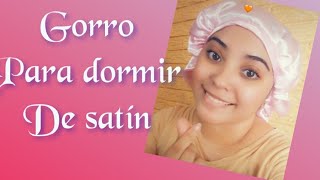 Como hacer un GORRO PARA DORMIR de satín