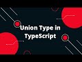 Typescript Tutorial #15 Union Type in TypeScript