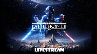 EA Star Wars Battlefront 2 - LIVESTREAM