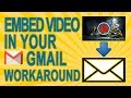 Workaround for How To Embed YouTube Video In The Body of An Email In Gmail - Gmail Tutorial