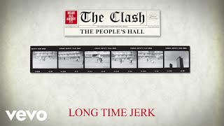 The Clash - Long Time Jerk (The People's Hall - Official Audio)