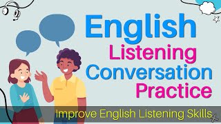 English Listening & Conversation Practice - Improve English Listening Skills