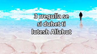 3 rregulla se si duhet ti lutesh Allahut dhe te pranohet