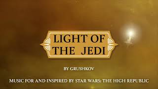 Light of the Jedi (Full Album) - Star Wars: The High Republic Fan Soundtrack