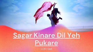 Sagar Kinare Dil Yeh | Bollywood Lofi | Hindi songs | Lofi Music