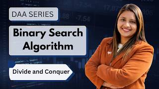 Lec 24: Binary Search Algorithm | Iterative Method | Code & Complexity | DAA