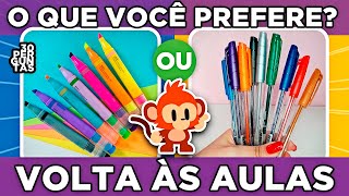 🔄 O QUE VOCÊ PREFERE?📝📒 Edição: Volta às aulas |  jogo das escolhas  #macaquiz