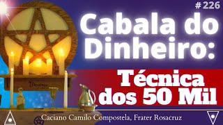 226- Técnica dos 50 mil: Cabala do Dinheiro