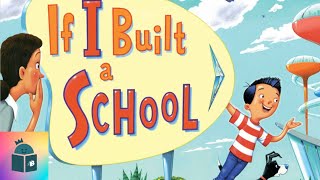 🏫If I Built a School - Rhyming Kids Book Read Aloud - Chris Van Dusen