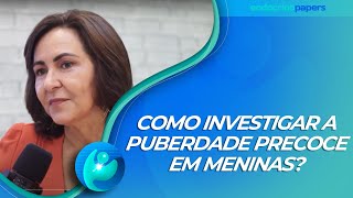 Como investigar a puberdade precoce em meninas?