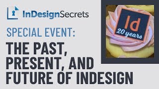 The Past, Present, and Future of InDesign: A Special Event with Adobe