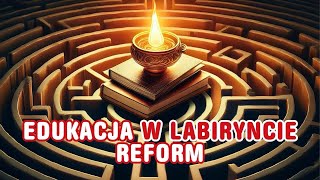 Edukacja w labiryncie reform