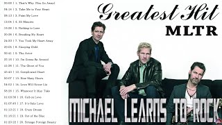 Michael Learns To Rock Greatest Hits Full Album - Best Of Michael Learns To Rock - MLTR Love Songs