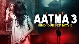 AATMA 3 (2023) - New Hindi Dubbed Full Horror Movie HD | Superhit Horror Movie | Bollywood Movies