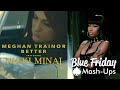 Meghan Trainor ft. Nicki Minaj - Better (Blue Friday Remix)