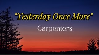 YESTERDAY ONCE MORE (LYRICS) | Carpenters