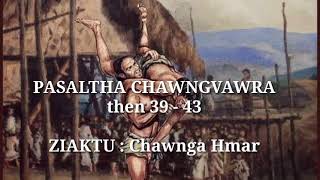 PASALTHA CHAWNGVAWRA THEN 39 - 43