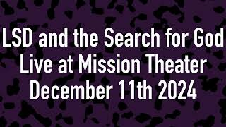 LSD and the Search for God Live at Mission Theater December 11th 2024