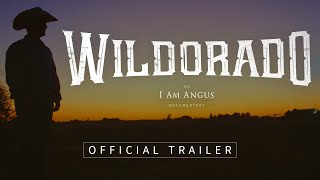 WILDORADO: An I Am Angus Documentary (2019) - Official Trailer (HD)