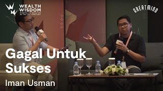 Wealth Wisdom Presents Iman Usman: Gagal Untuk Sukses