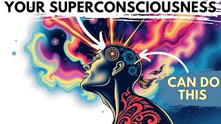 SUPERCONSCIOUSNESS: The Mind's Hidden Superpower & Our Collective Future