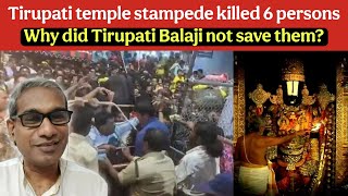 why did God Balaji not save the devotees in Tirumala temple? Tirupati stampede 6 died