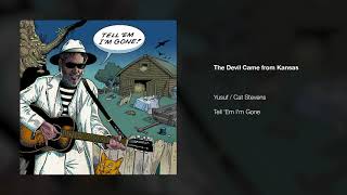 Yusuf / Cat Stevens – The Devil Came from Kansas | Tell 'Em I'm Gone