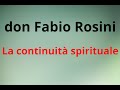 don Fabio Rosini: La continuità spirituale.