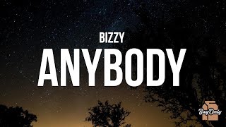 BIZZY - Anybody (Lyrics) 