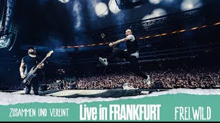 Frei.Wild - Zusammen und vereint | Live in Frankfurt