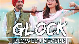 Glock - Karan Randhawa (Full Song) Guri | Rukshaar Dhillon | Tufang in Cinemas 21 Lofi+slowed+reverb