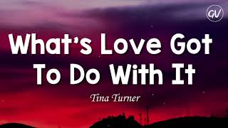 Tina Turner - What's Love Got To Do With It [Lyrics]