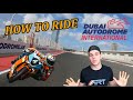 HOW TO RIDE at Dubai Autodrome International I SpiderMartin