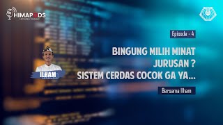 Bingung milih minat jurusan ? Sistem Cerdas cocok ga ya... - Himapods #4