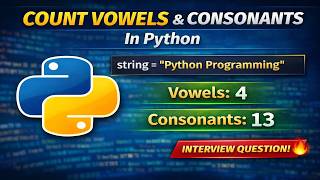 Count Vowels and Consonants in a String in Python | Python Interview Question