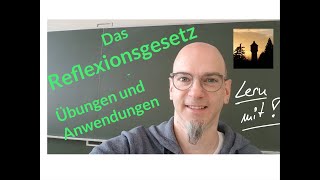 Das Reflexionsgesetz - Übungen und Anwendung