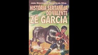 A história do valente Zé Garcia. Literatura de cordel. O valente Zé Garcia. Literatura de cordel.