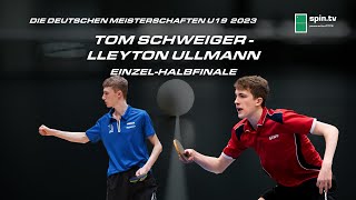 Tom Schweiger - Lleyton Ullmann I Einzel-Halbfinale Tischtennis-DM U19 2023