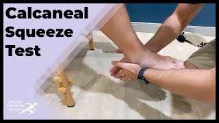 Calcaneal Squeeze Test (for Sever’s Disease and Calcaneal Stress Fracture)